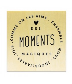 TAMPON BOIS - DES MOMENTS MAGIQUES